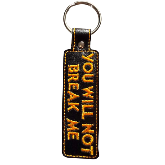 you will not break me keychain