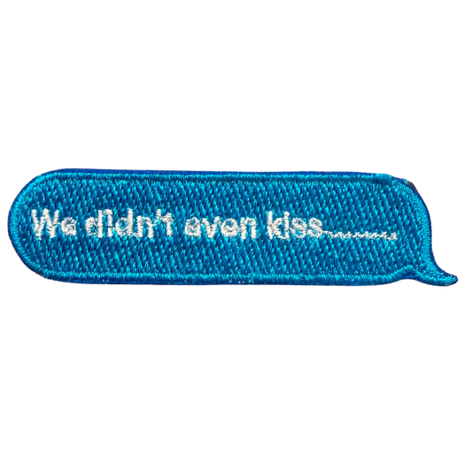 we didn't even kiss patch
