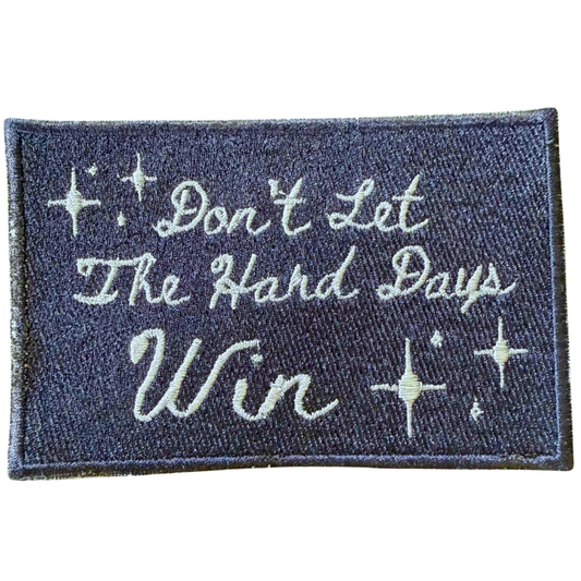 don't let the hard days win patch