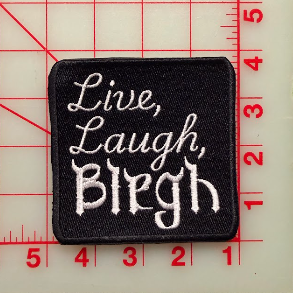 live, laugh, blegh patch