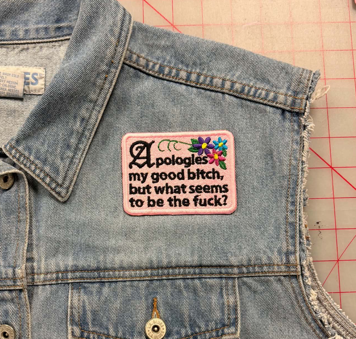 Apologies My Good Bitch Patch